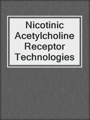 Nicotinic Acetylcholine Receptor Technologies