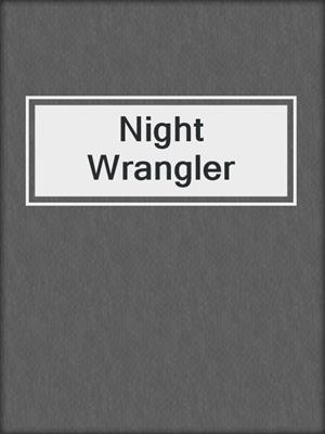 cover image of Night Wrangler
