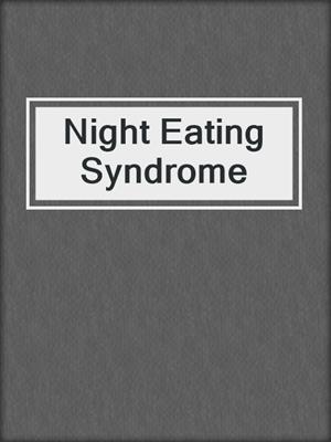 Night Eating Syndrome