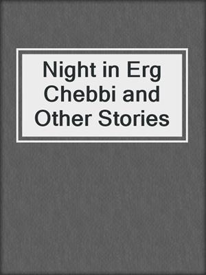 Night in Erg Chebbi and Other Stories