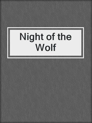 cover image of Night of the Wolf