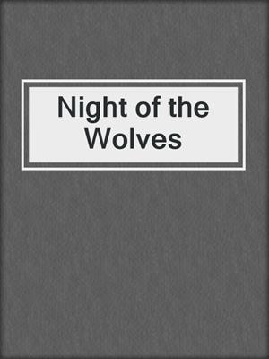 cover image of Night of the Wolves
