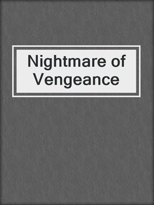 cover image of Nightmare of Vengeance