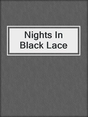 cover image of Nights In Black Lace