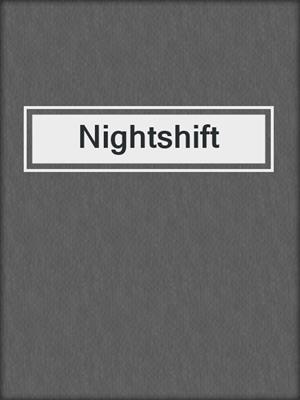cover image of Nightshift