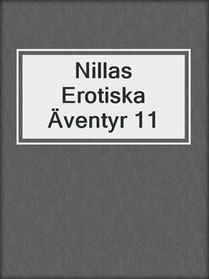 cover image of Nillas Erotiska Äventyr 11