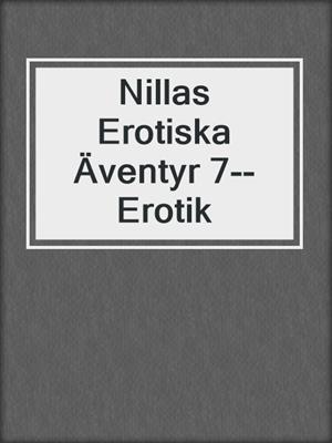 Nillas Erotiska Äventyr 7--Erotik