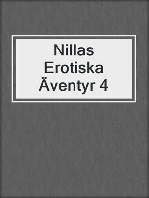 cover image of Nillas Erotiska Äventyr 4