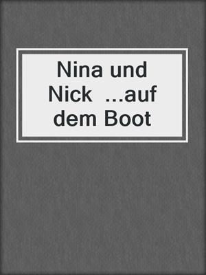 cover image of Nina und Nick  ...auf dem Boot