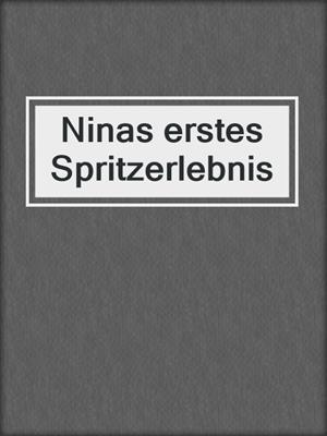 cover image of Ninas erstes Spritzerlebnis