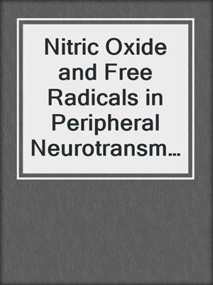 Nitric Oxide and Free Radicals in Peripheral Neurotransmission
