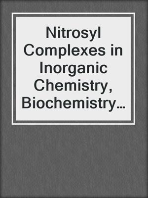 Nitrosyl Complexes in Inorganic Chemistry, Biochemistry and Medicine II