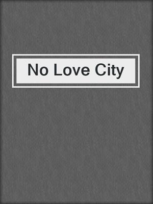 cover image of No Love City