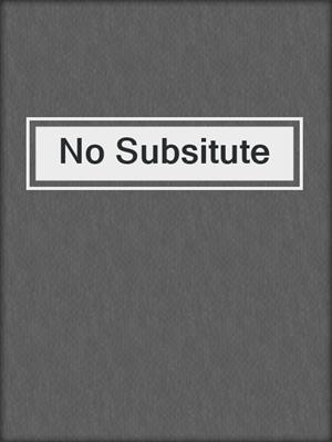 cover image of No Subsitute