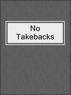 cover image of No Takebacks