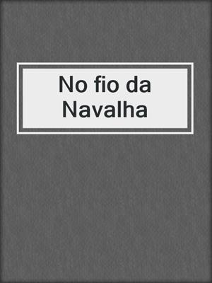 cover image of No fio da Navalha