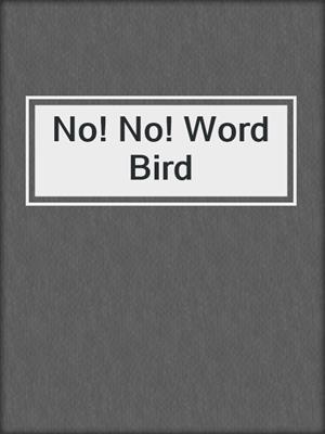 No! No! Word Bird