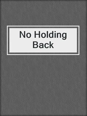 cover image of No Holding Back