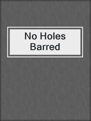 cover image of No Holes Barred