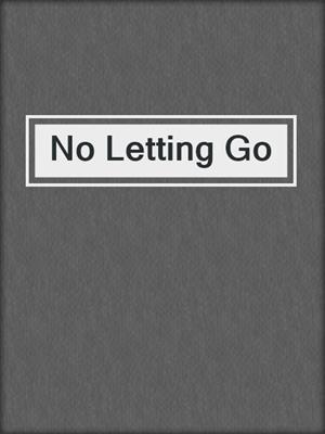 cover image of No Letting Go