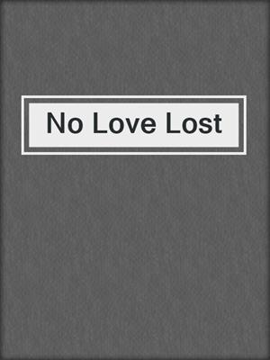 cover image of No Love Lost