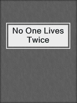 cover image of No One Lives Twice