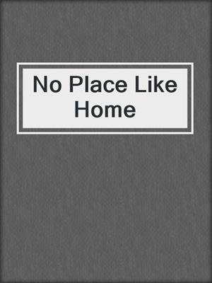 cover image of No Place Like Home