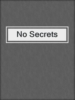 cover image of No Secrets