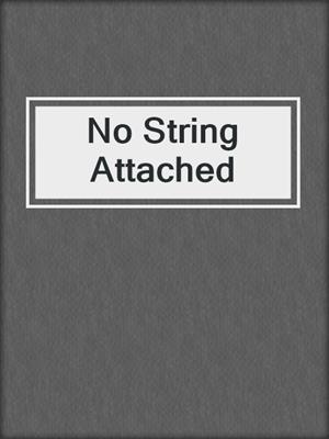 cover image of No String Attached