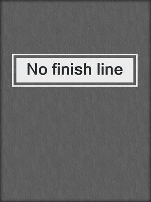 No finish line