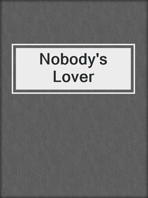 cover image of Nobody's Lover