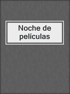 cover image of Noche de películas