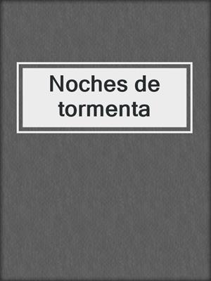 cover image of Noches de tormenta