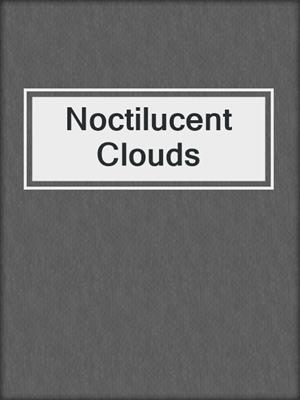 Noctilucent Clouds