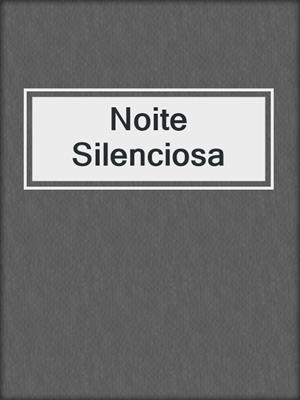 cover image of Noite Silenciosa