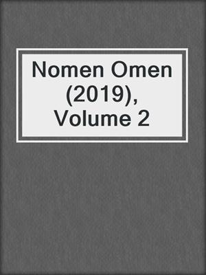cover image of Nomen Omen (2019), Volume 2