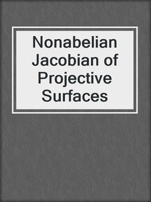 Nonabelian Jacobian of Projective Surfaces