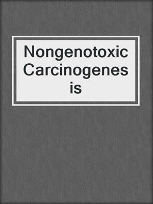 Nongenotoxic Carcinogenesis