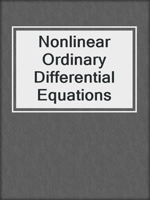 Nonlinear Ordinary Differential Equations