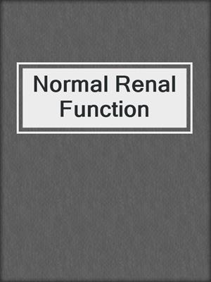 Normal Renal Function
