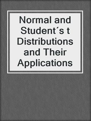 Normal and Student´s t Distributions and Their Applications