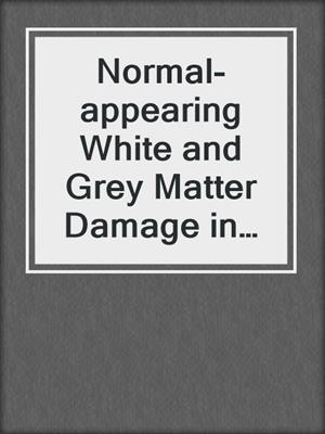 Normal-appearing White and Grey Matter Damage in Multiple Sclerosis