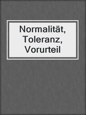 cover image of Normalität, Toleranz, Vorurteil