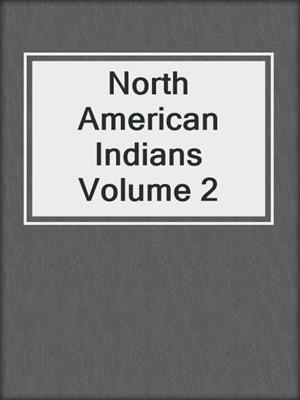 North American Indians Volume 2