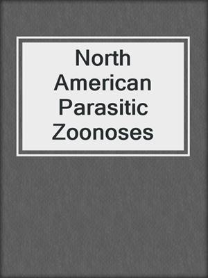 North American Parasitic Zoonoses