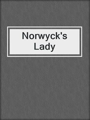 cover image of Norwyck's Lady