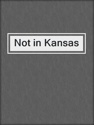 cover image of Not in Kansas