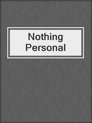 cover image of Nothing Personal