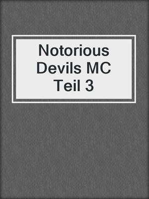 cover image of Notorious Devils MC Teil 3