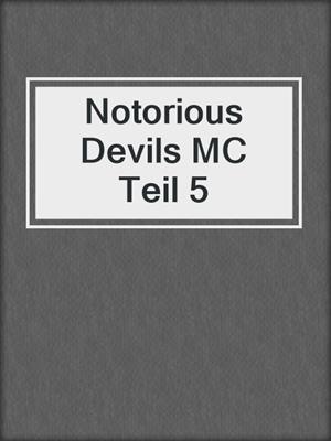 cover image of Notorious Devils MC Teil 5